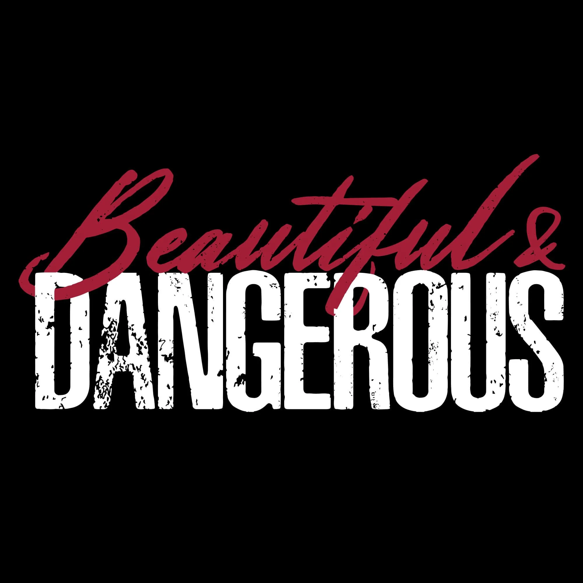 Women's Beautiful & Dangerous T-Shirt - Black